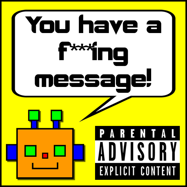 You have a f***ing message!