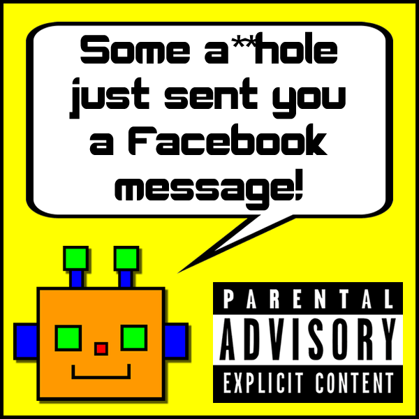 Some a**hole just sent you a Facebook message!
